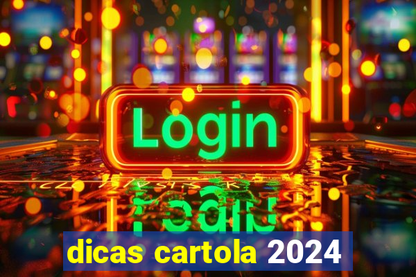 dicas cartola 2024